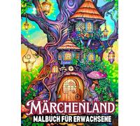 Märchenland - Mandala-Ausmalbuch für Erwachsene: Magische Orte, Feen, Fabelwesen und Fantasiehäuser zum Ausmalen - Zur Entspannung, Achtsamkeit & als Geschenk zu Weihnachten, Geburtstag & Erntedank