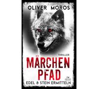 Märchenpfad: Ein Edel & Stein Thriller