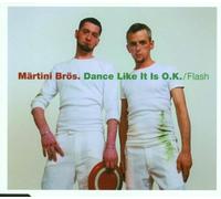 Märtini Brös - Dance Like It's Ok/Flash 1 [Import]
