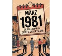 März 1981 - Das geschah in deinem Geburtsmonat: Die wichtigsten Ereignisse aus Politik, Technik, Wirtschaft, Popkultur und Gesellschaft im März 1981 - sachlich eingeordnet und historisch fundiert.