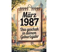 März 1987 - Das geschah in deinem Geburtsmonat: Die wichtigsten Ereignisse aus Politik, Wirtschaft, Technik, Popkultur und Gesellschaft im März 1987 - sachlich eingeordnet und historisch fundiert.