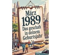 März 1989 - Das geschah in deinem Geburtsmonat: Die wichtigsten Ereignisse aus Politik, Gesellschaft, Technik, Popkultur und Wirtschaft im März 1989 - fundiert eingeordnet und historisch beleuchtet.