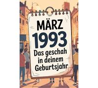 März 1993 - Das geschah in deinem Geburtsmonat: Die wichtigsten Ereignisse aus Politik, Gesellschaft, Technik, Wirtschaft, Popkultur und Sport im März ... eingeordnet und verständlich aufbereitet.