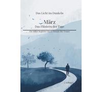 März - Das Flüstern der Tage: Ein stiller Begleiter durch Monate der Trauer - 2. Auflage