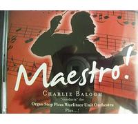Maestro ! by Charlie Balough & The Organ Stop Pizza Wurlitzer Unit Orch.