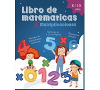 Maestro de las Multiplicaciones: Actividades para Niños de 8 a 10 Años: Aprende y domina la multiplicación paso a paso con juegos, retos y ejercicios divertidos.
