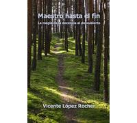 Maestro hasta el fin: La magia de la educación al descubierto
