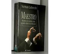 Maestro: Mythes et réalités des grands chefs d'orchestre