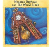 Maestro Orpheus and the World Clock