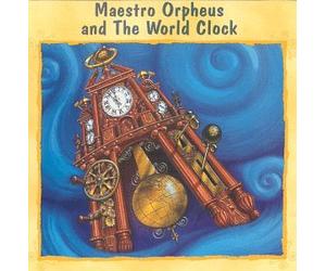 Maestro Orpheus and the World Clock