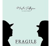 Maestro Pellegrini Con Andrea Pellegrini - Fragile Per Pianoforte E Voce