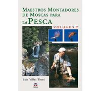 MAESTROS MONTADORES DE MOSCAS PARA LA PESCA. VOLUMEN 2º