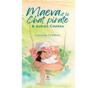 Maeva et le chat Pirate et autres Contes - Corinne Tempia - Le Lys Bleu - broché - Contes / Légendes