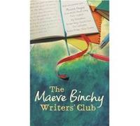 Maeve Binchy Writers' Club Binchy, Maeve (Auteur)