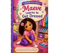 Maeve Learns to Get Dressed: Growing with Maeve