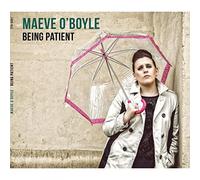 Maeve O'boyle - Being Patient [Import]