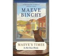 Maeve's Times: In Her Own Words Binchy, Maeve (Auteur)
