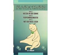 Mäxchen Band 3-5: Katzen in der Sonne * Puppenwagenkater * Mit der Nase lesen