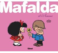 Quino – Mafalda et l'Amour – Bande dessinée jeunesse – Cartonné – Glénat