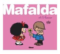 Quino – Mafalda et l'Amour – Bande dessinée jeunesse – Cartonné – Glénat