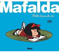Mafalda petite leçon de vie: Petite leçon de vie