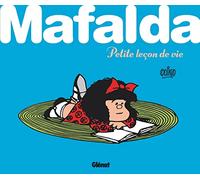 Quino – Mafalda : Petite leçon de vie – Cartonné – Glénat