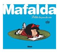 Quino – Mafalda : Petite leçon de vie – Cartonné – Glénat