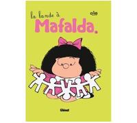 Mafalda - Tome 04 NE La bande à Mafalda - Quino - Glénat - cartonné - Bande dessinée jeunesse