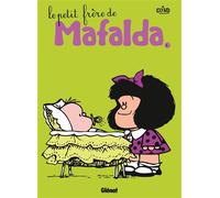 Mafalda - Tome 06 NE Le petit frère de Mafalda - Quino - Glénat - cartonné - Bande dessinée jeunesse