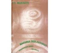 Mafarka der Futurist Marinetti, Filippo Tommaso (Auteur)