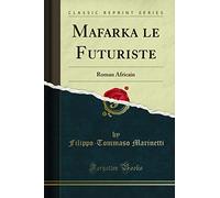 Mafarka le Futuriste: Roman Africain (Classic Reprint)