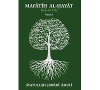 Mafātīḥ al-Ḥayāt Keys of Life, Vol. I