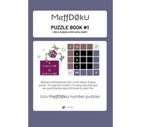 MaffDoku puzzle book 1: Like a Sudoku but with extra math. The first book of MaffDoku puzzles, containing 240 number puzzles from the makers of the nerdle daily numbers game.
