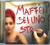 Maffei! - Maffei! Sei Uno Str...O