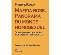 Maffia rose. Panorama du monde homosexuel Randa PhilippeRanda Philippe (Auteur)