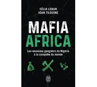 Mafia Africa Célia Lebur (Auteur), Joan Tilouine (Auteur), Johan Baggio (Illustration)