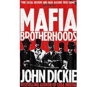 Mafia Brotherhoods: Camorra, mafia, 'ndrangheta: the rise of the Honoured Societies: Camorra, mafia, 'ndrangheta: the rise of the Honoured Societies