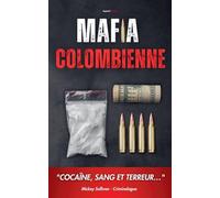 Mafia Colombienne: "Cocaïne, Sang et Terreur ..."