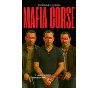 Mafia Corse - Dans les Coulisses du Milieu: Trafic d'héroïne, Vendetta et Attentats : Plongez dans le Crime Organisé en Corse