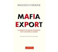Mafia Export: Comment les mafias italiennes ont colonisé le monde