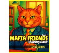 MAFIA FRIENDS COLORING BOOK Part I: for All Ages - Cool, Classy, and a Little Criminal-Animals in Full Mob Boss Mode
