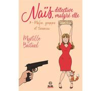 Mafia, grappa et tiramisu Naïs, détective malgré elle - T03 - Myrtille Bastard - Alter Real - broché - Roman