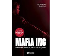 Mafia inc.: Grandeur et misère du clan sicilien au Quebec