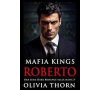 Mafia Kings: Roberto: Una serie Dark Romance sulla mafia 5