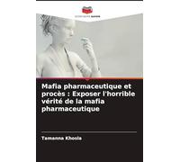 Mafia pharmaceutique et procès : Exposer l'horrible vérité de la mafia pharmaceutique