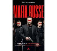 Mafia Russe - Dans les Coulisses de la Bratva: AK-47, Tatouages et Trafic d’héroïne : Plongez dans le Crime Organisé en Russie