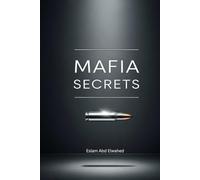 Mafia Secrets: 100 True Stories of Organized Crime and Gangsters