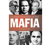 Mafia: The Complete History of a Criminal World