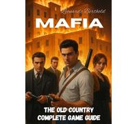 Mafia: The Old Country Complete Game Guide