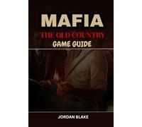 MAFIA: THE OLD COUNTRY GAME GUIDE